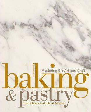 Culinary Institute of America: Baking and Pastry (Hardcover, 2009, Wiley)