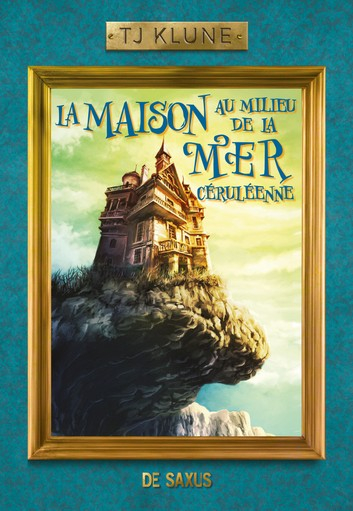 T. J. Klune, Tj Klune, Cécile Tasson: La Maison au milieu de la mer céruléenne, tome 1 (Hardcover, français language, 2021, DE SAXUS)