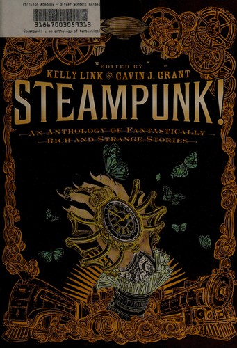 Steampunk! (2011, Candlewick Press)