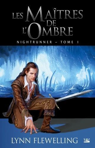 Nightrunner, Tome 1 : Les maîtres de l'ombre (French language)