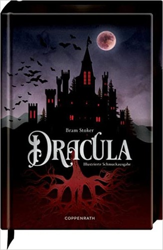 Jonty Claypole, Cristina Artenie, Dragos Moraru, Bram Bram Stoker, Benny Fuentes, Tod Smith, Jose Ruiz, Bram Stoker, Greg Hildebrandt, Michael Burgan, Stacy King, J D Barker: Dracula (German language, Coppenrath)