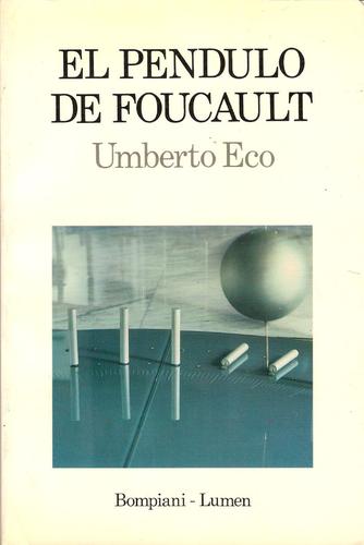 Umberto Eco: El péndulo de Foucault (Spanish language, 1989, Editorial Lumen)