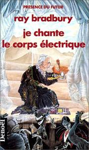 Je chante le corps électrique (Paperback, French language, 1979, Denoël)