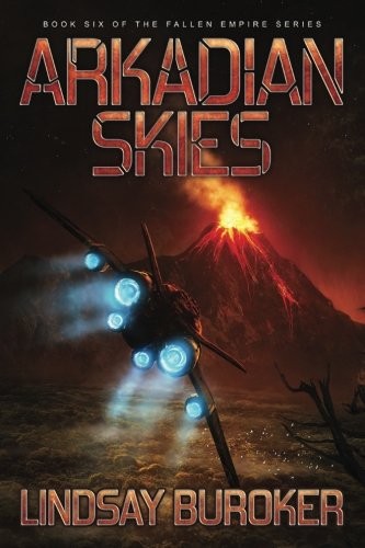 Arkadian Skies (Fallen Empire) (Volume 6) (2016, CreateSpace Independent Publishing Platform)