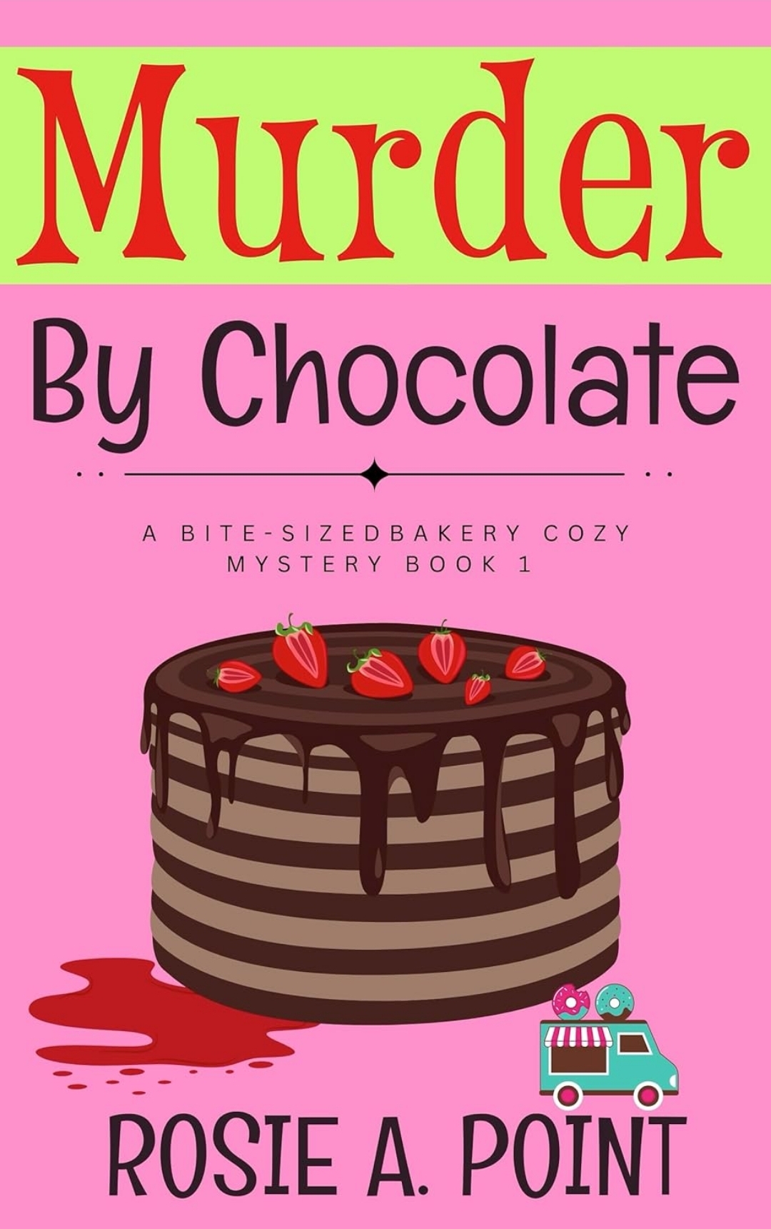 Rosie A Point: Murder by Chocolate (EBook)