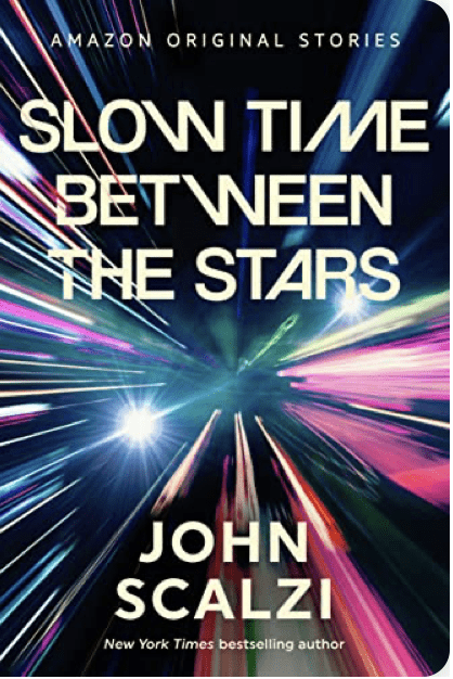 John Scalzi: Slow Time Between the Stars