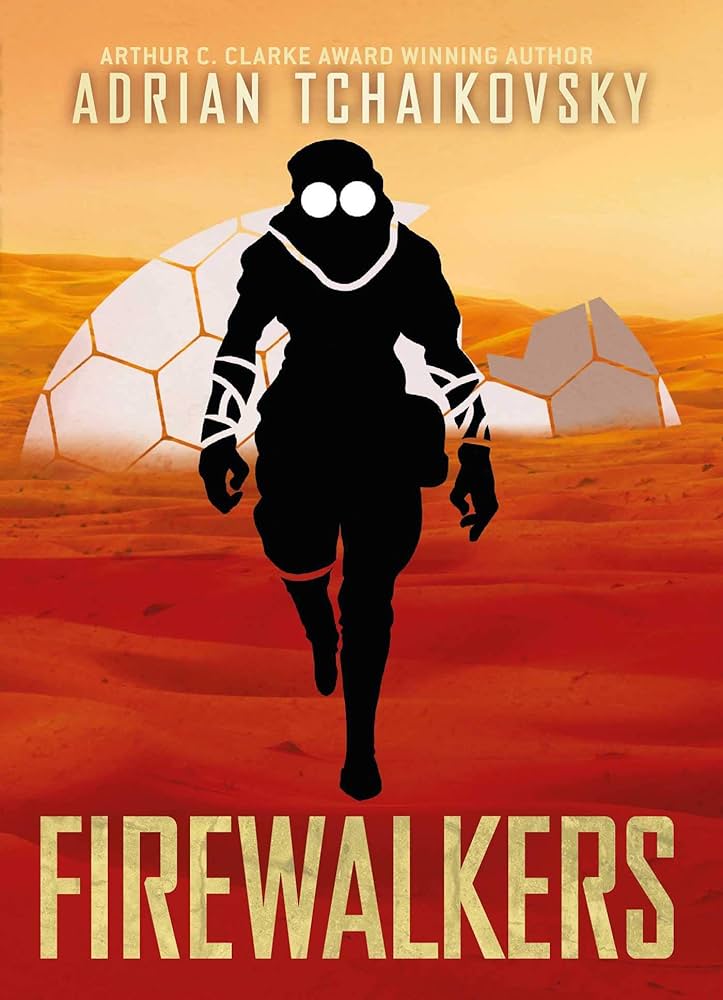Adrian Tchaikovsky: Firewalkers (Hardcover, 2020, Solaris)