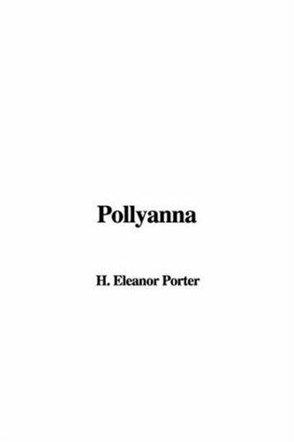 Pollyanna (Paperback, 2006, IndyPublish.com)