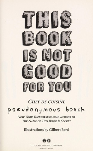 This book is not good for you (2009, Little, Brown & Co.)