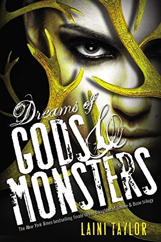 Dreams of Gods & Monsters (Daughter of Smoke & Bone) (2015, Little, Brown Books for Young Readers)