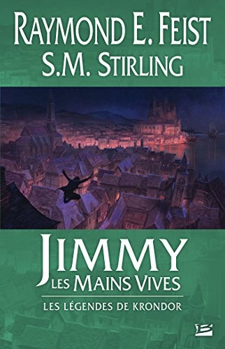 Les Légendes de Krondor : Jimmy les mains vives (Paperback, 2015, Bragelonne)