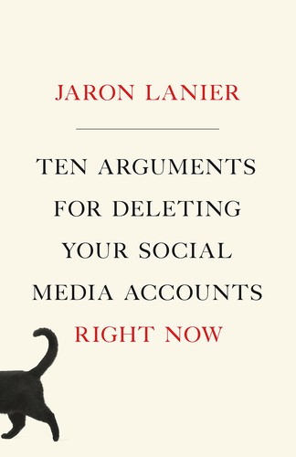 Ten arguments for deleting your social media accounts right now (Hardcover, 2018, Henry Holt and Company)