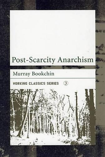 Post-scarcity Anarchism (2004)