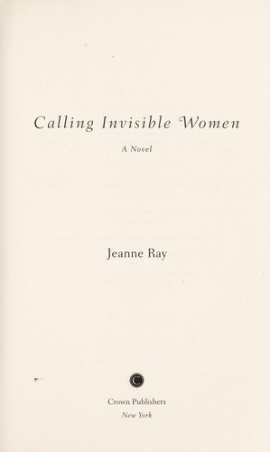 Calling invisible women (2012, Crown Publishers)