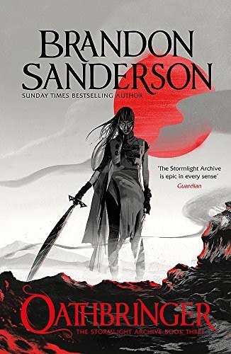 Oathbringer: The Stormlight Archive Book Three (2017, Tor Books)