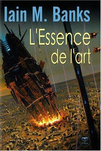 L'essence de l'art (French language, 2010, Le Bélial')