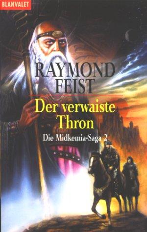 Die Midkemia- Saga 02. Der verwaiste Thron. (Paperback, 1995, Goldmann)