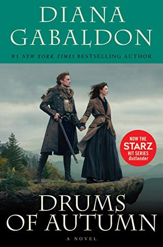 Drums of Autumn (Starz Tie-in Edition): A Novel (Outlander) (2018, Bantam)