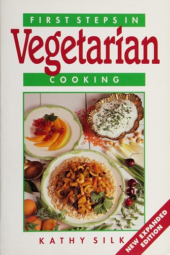 First Steps in Vegetarian Cooking (Paperback, 1993, Thorsons Publishers)