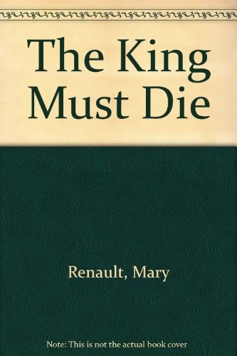 The King Must Die (Paperback, 1973, Signet)