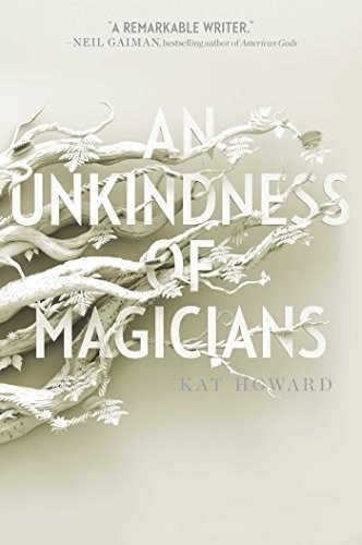 An Unkindness of Magicians (2017, Gallery / Saga Press)