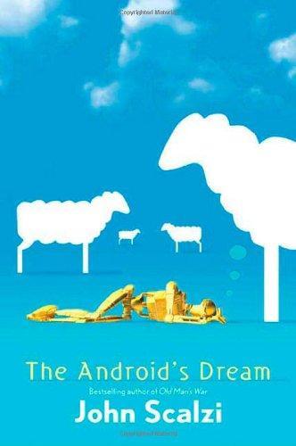 John Scalzi: The Android's Dream (EBook, 2005, Tom Doherty Associates)