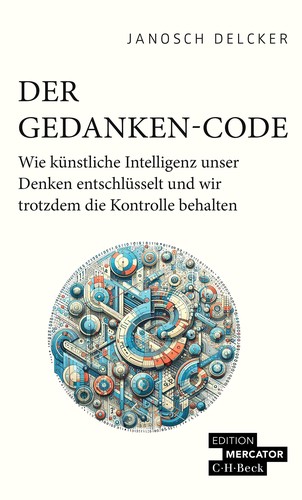 Delcker, Janosch: Der Gedanken-Code (Paperback, German language, 2024, C.H.Beck)