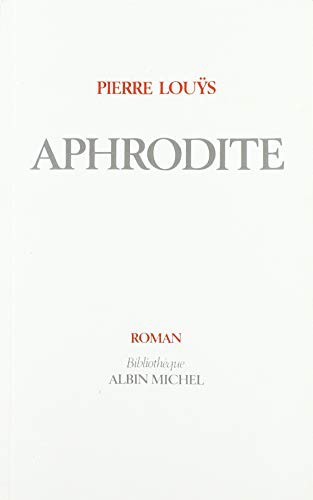 Pierre Louÿs: Aphrodite (Paperback, 2020, ALBIN MICHEL)