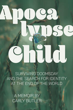 Carly Butler: Apocalypse Child (2024, Caitlin Press, Incorporated)