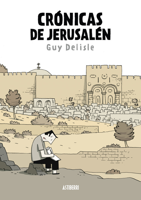 Crónicas de Jerusalén (GraphicNovel, Gaztelania language, 2011, Astiberri)